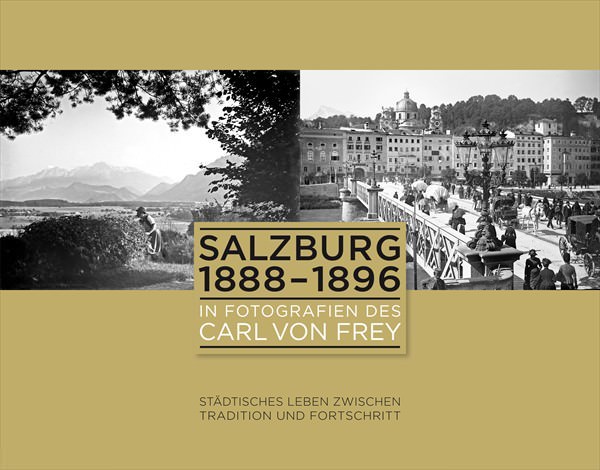 Salzburg 1888 - 1896 (Titelbild) Salzburg 1888 - 1896 (Titelbild)